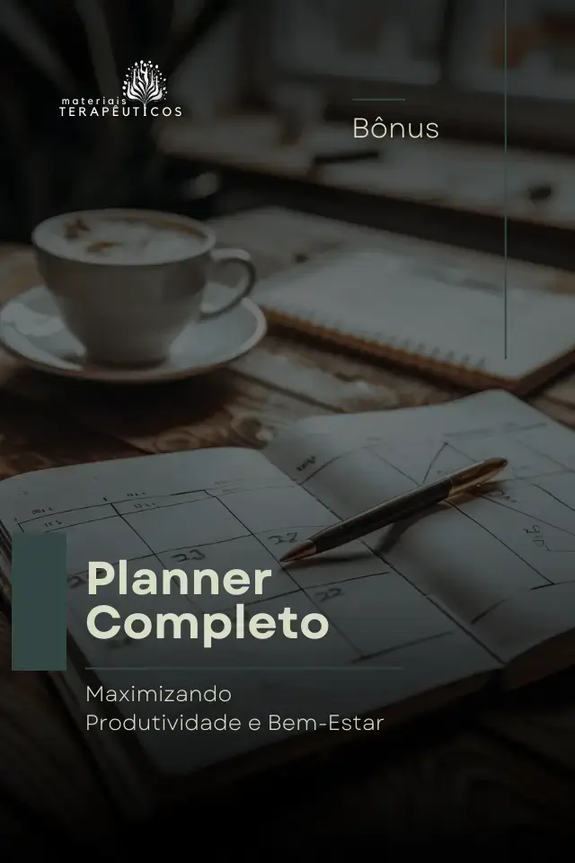 Bônus: Planner Completo - Maximizando Produtividade e Bem-Estar