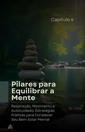Imagem de pedras empilhadas em equilíbrio à beira de um rio, representando pilares para equilibrar a mente.