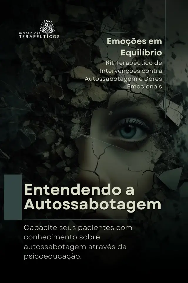 Entendendo a Autossabotagem: Psicoeduca&ccedil;&atilde;o Essencial