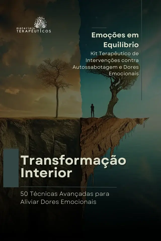 Transforma&ccedil;&atilde;o Interior: 50 T&eacute;cnicas Avan&ccedil;adas para Aliviar Dores Emocionais