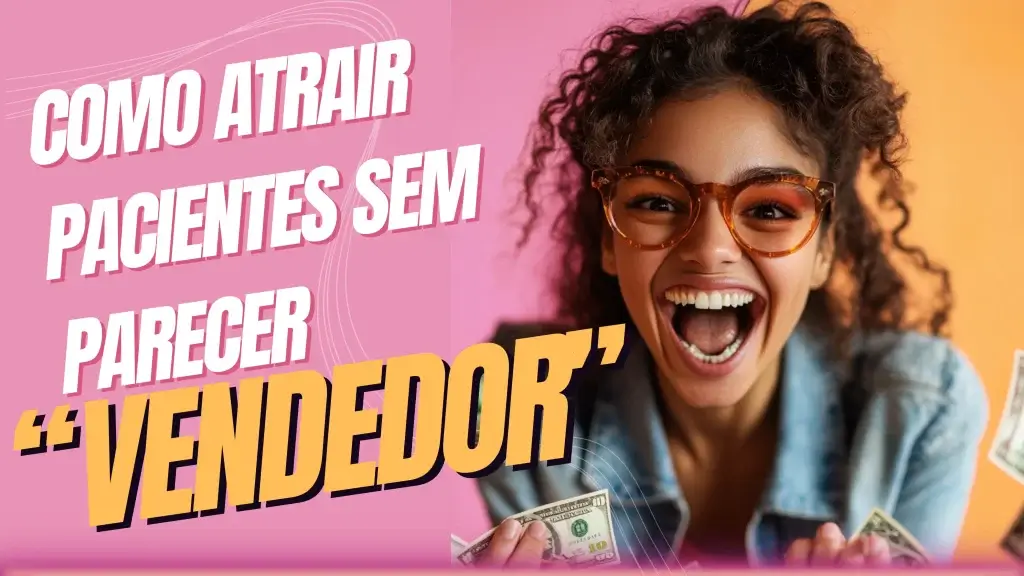 Como atrair pacientes na psicologia sem parecer vendedor. Estratégias éticas e humanizadas para profissionais de saúde mental se destacarem.