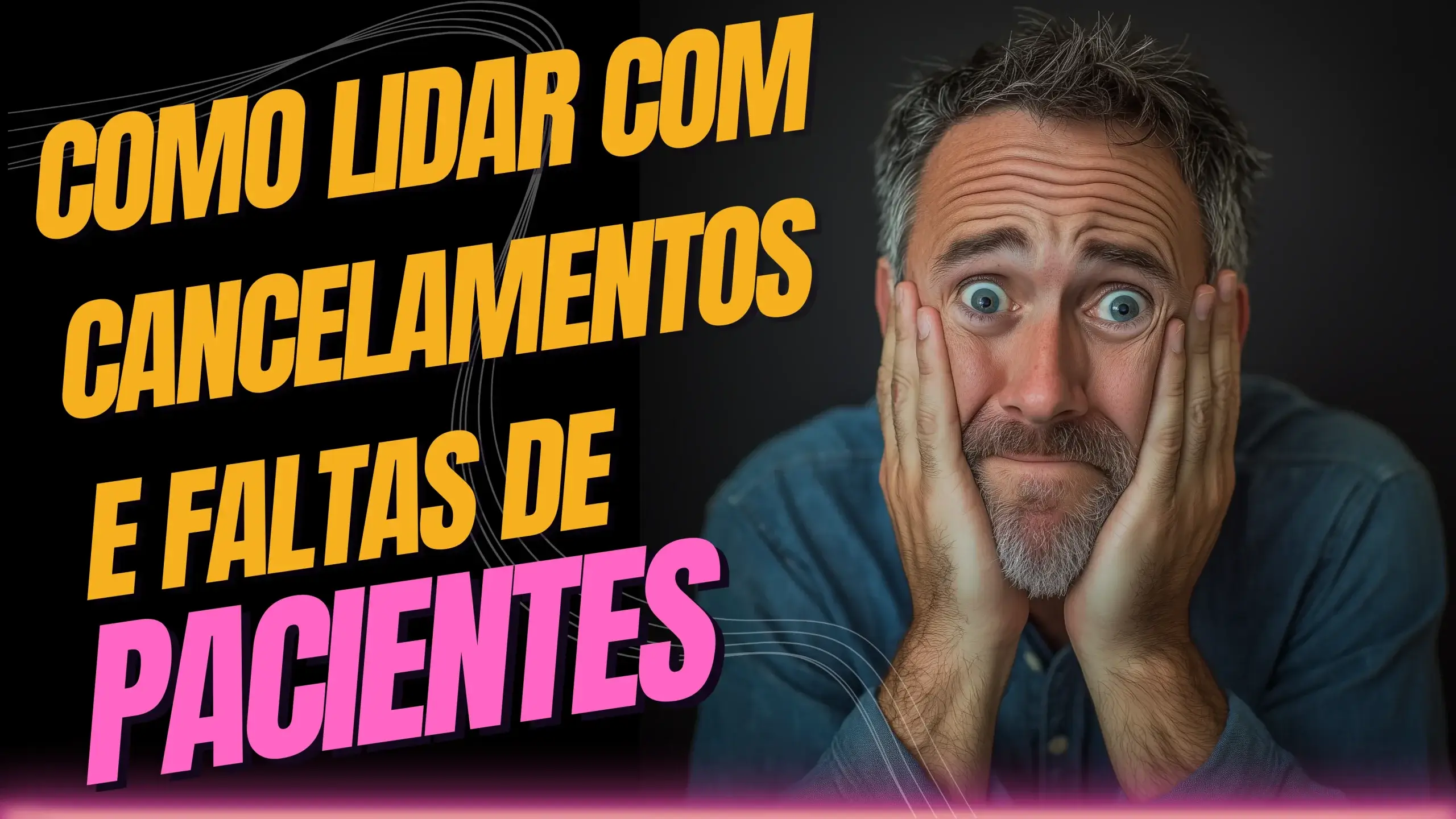 Como Lidar com Cancelamentos e Faltas de Pacientes’, acompanhada de um homem com expressão preocupada, representando desafios enfrentados por psicólogos em sua prática.